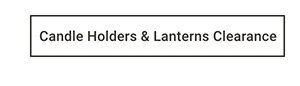 Candle Holders & Lanterns Clearance