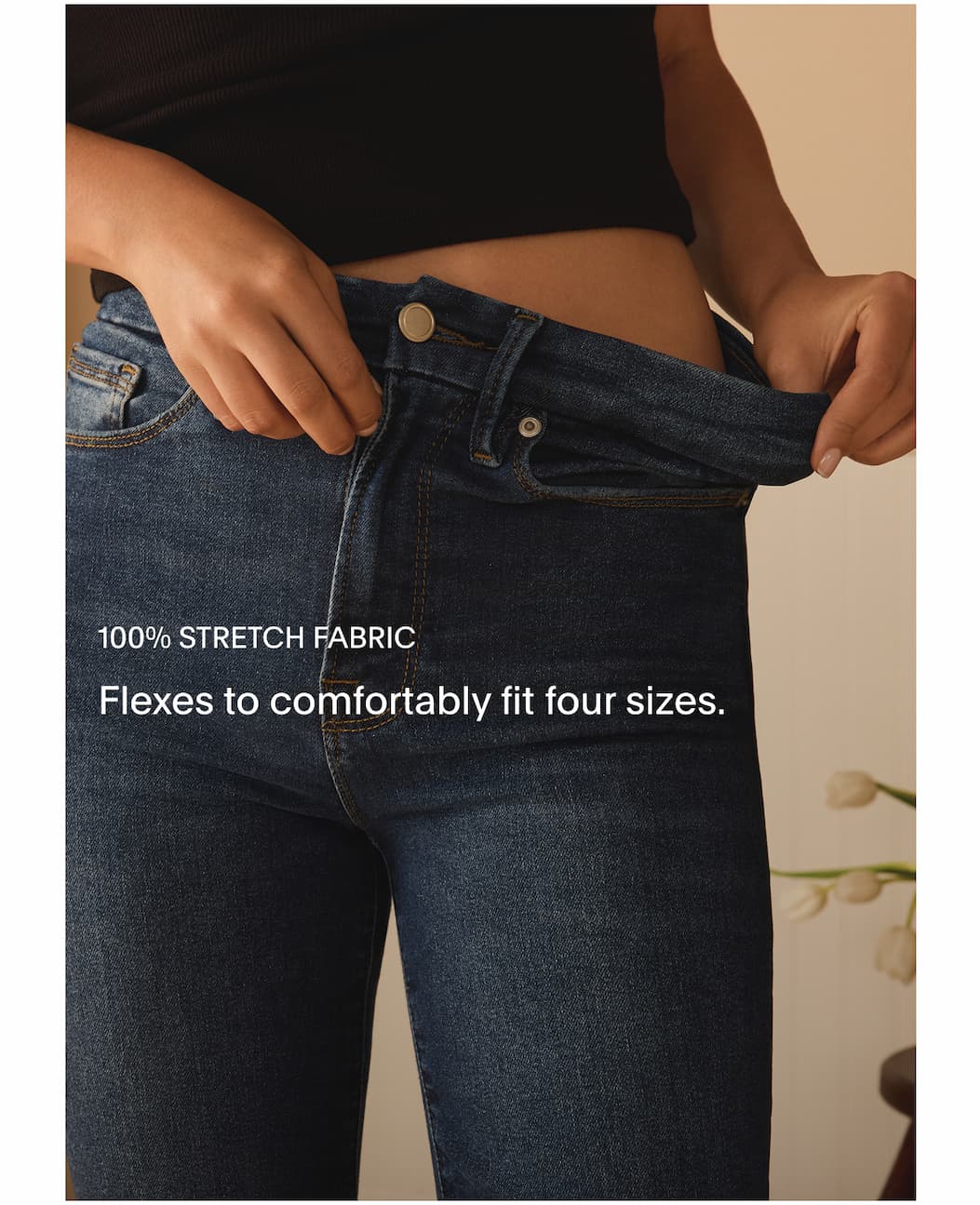 ALWAYS FITS JEANS - 100% STRETCH FABRIC