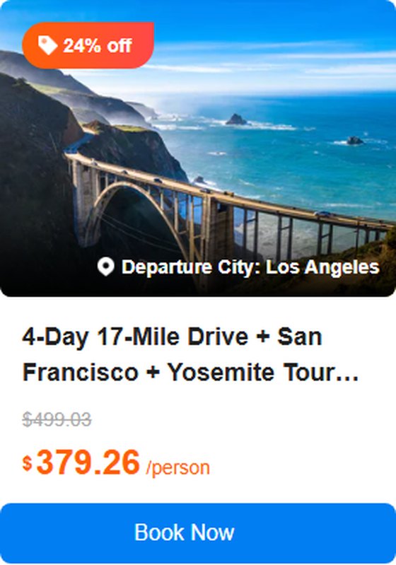 4-Day 17-Mile Drive + San Francisco + Yosemite Tour from Los Angeles · Highway 1, Big Sur, and Silicon Valley 4.6 (46 reviews) Tour Code: 727803