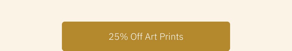 25% Off Art Prints