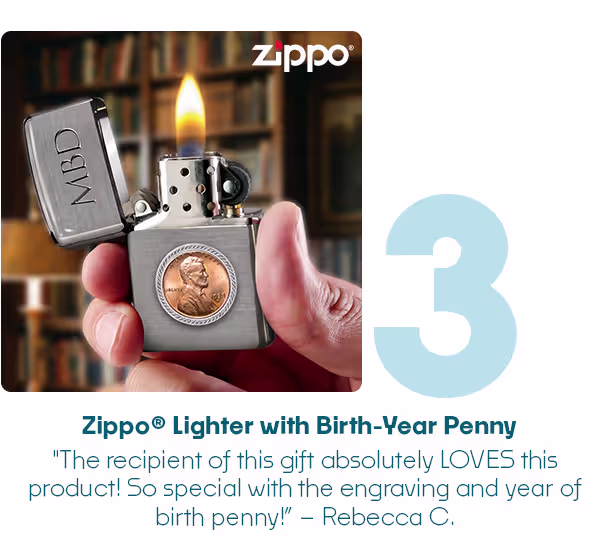 This Zippo(R) lighter is so special with the engraving and year of birth penny - says Rebecca C.