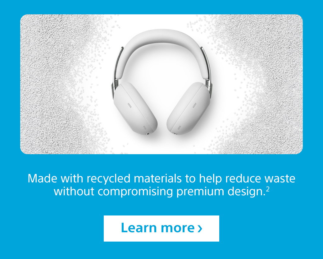 Made with recycled materials to help reduce waste without compromising premium design. Learn more
