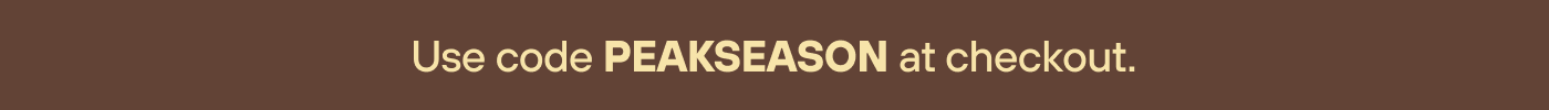Use code PEAKSEASON at checkout.