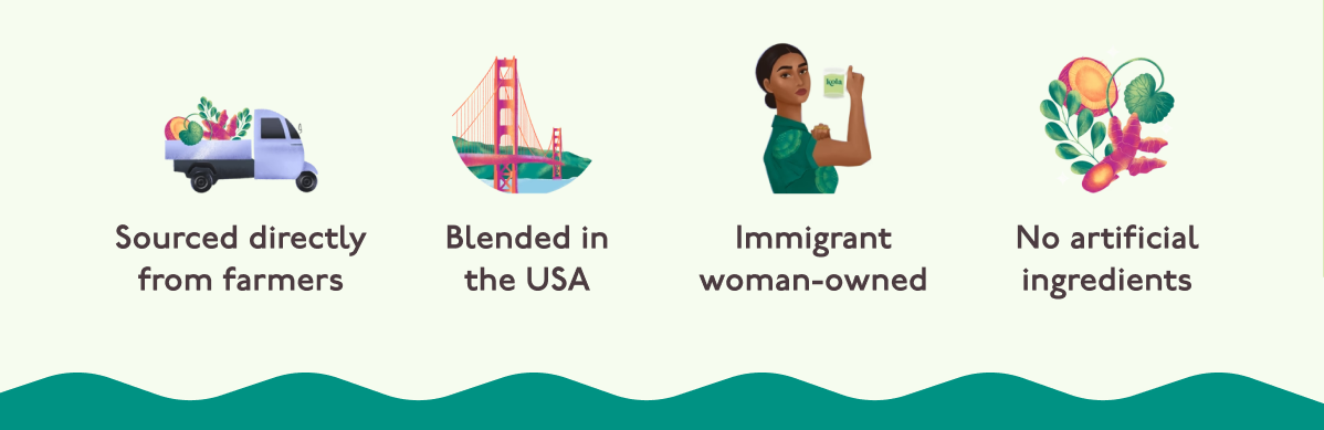 Sourced directly from farmers. Blended in the USA. Immigrant woman-owned. No artificial ingredients.