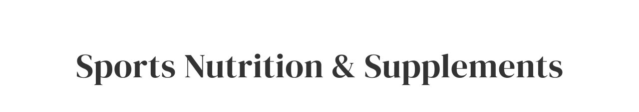 Sports Nutrition + Supplements