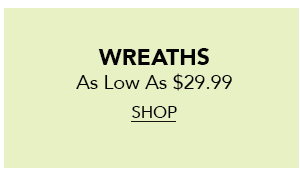 Wreaths – AS LOW AS $29.99 