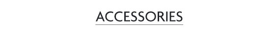 Accessories