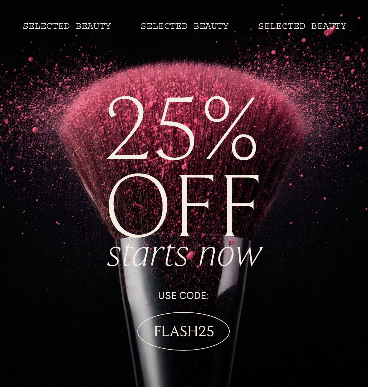 25 Percent off Selected Use Code FLASH25