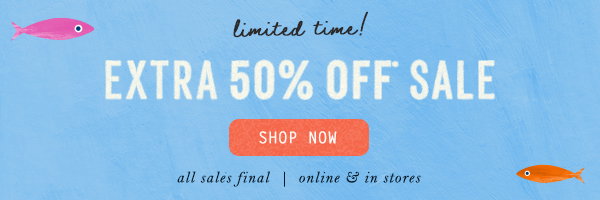 limited time! extra 50% off sale, shop now