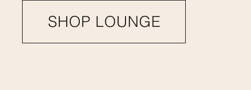 SHOP LOUNGE