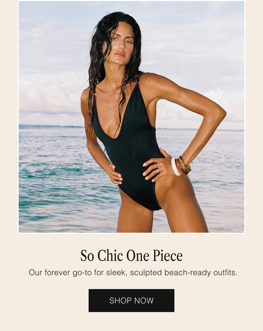 So Chic One Piece Our forever go-to for sleek, sculpted beach-ready outfits. SHOP NOW