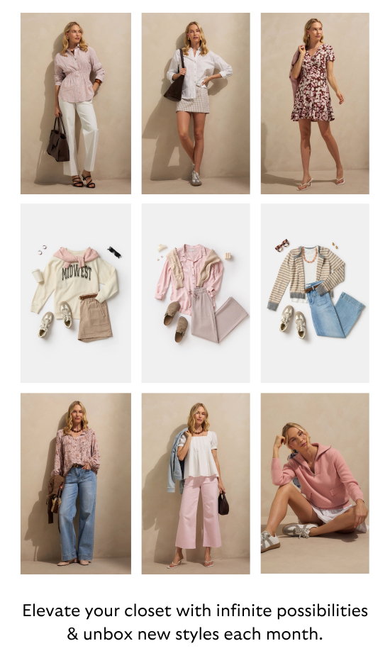 Elevate your closet with infinite possibilities and unbox new styles each month.