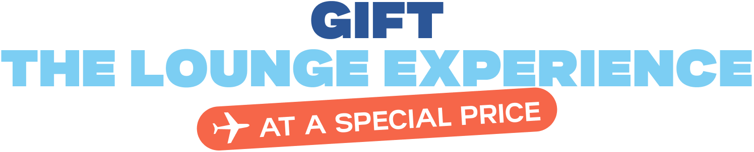 Gift the lounge experience, at a special price