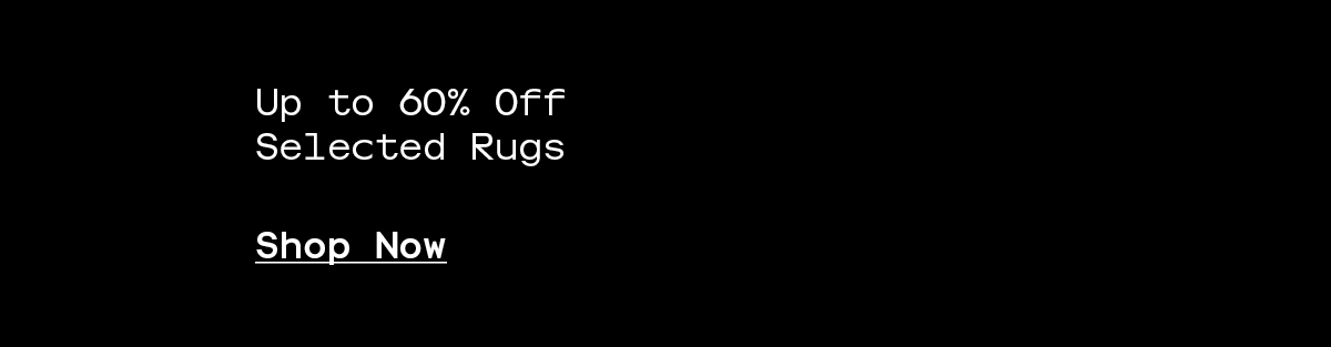 Up to 60% Off Selected Rugs