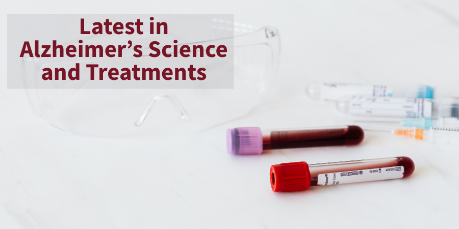 Latest in Alzheimer's Science and Treatments