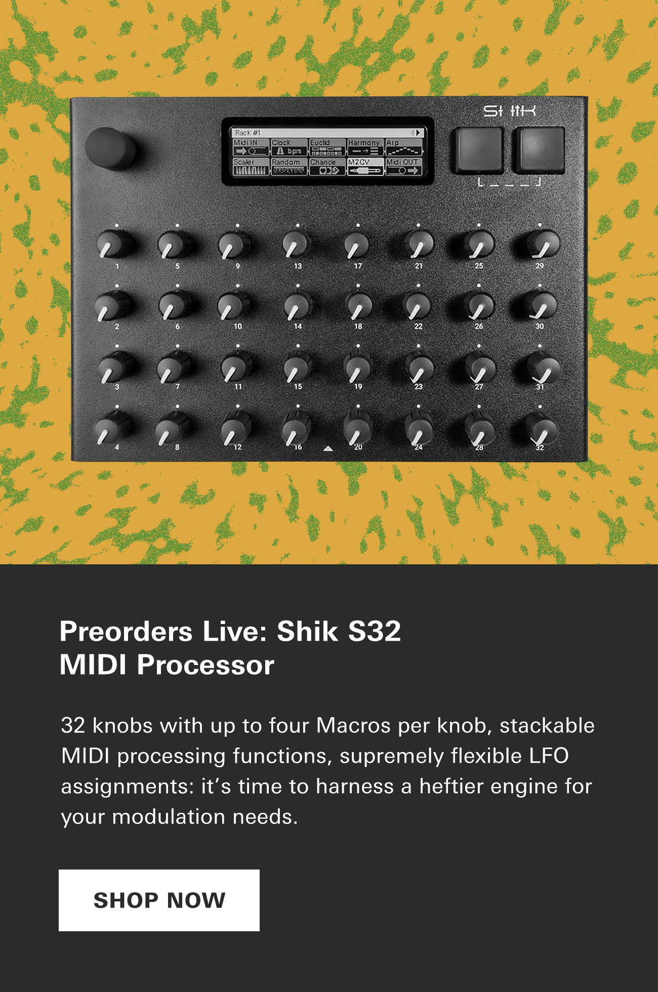 Preorders Live: Shik S32 MIDI Processor
