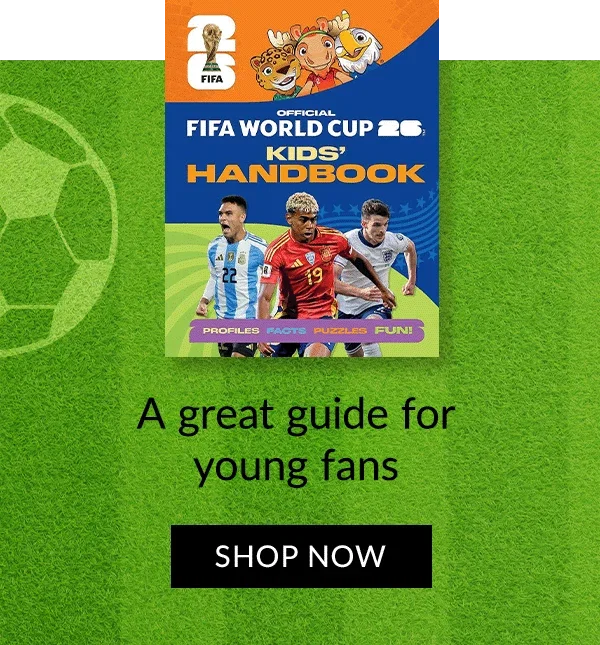 FIFA World Cup 2026: Kids' Handbook by Alex Rice | A great guide for young fans | SHOP NOW