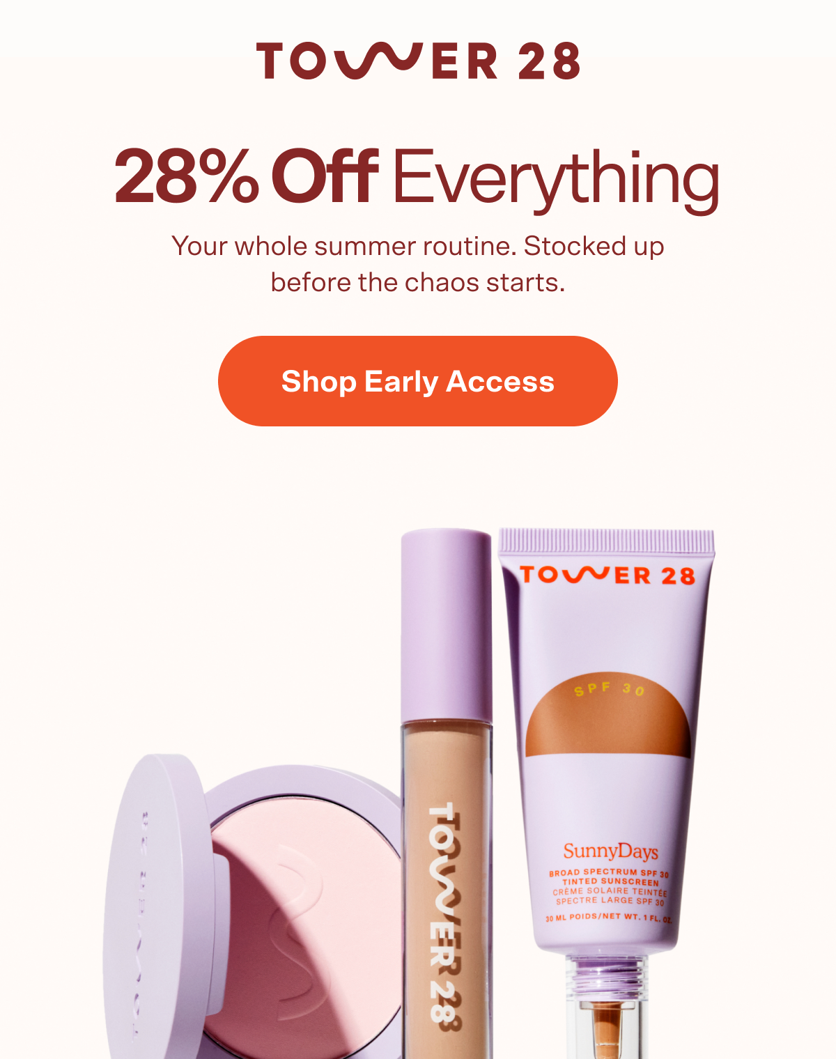 28% Off sitewide Your whole summer routine. Stocked up before the chaos starts. Shop Early Access