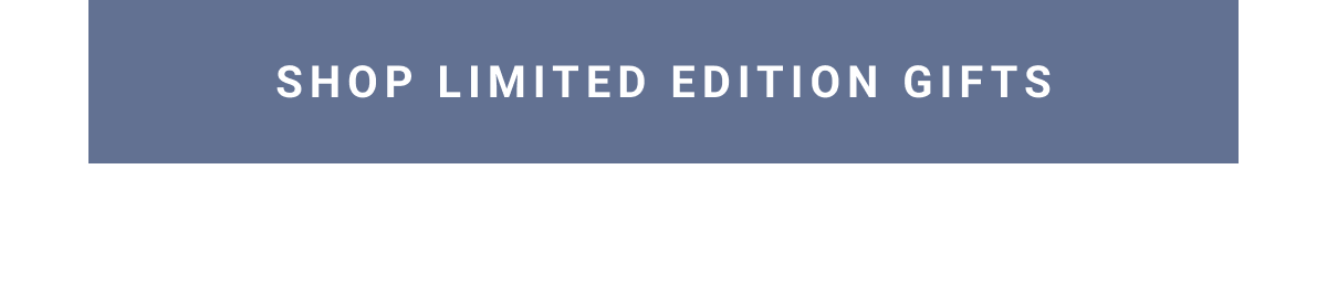 Shop limited edition gifts button
