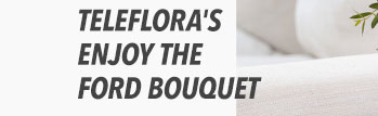 Teleflora's Enjoy the Ford Bouquet