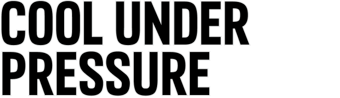 Cool Under Pressure
