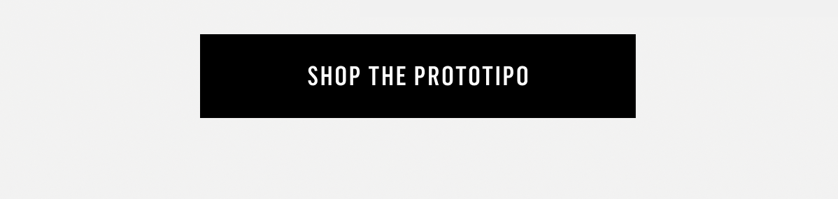 Shop The Prototipo