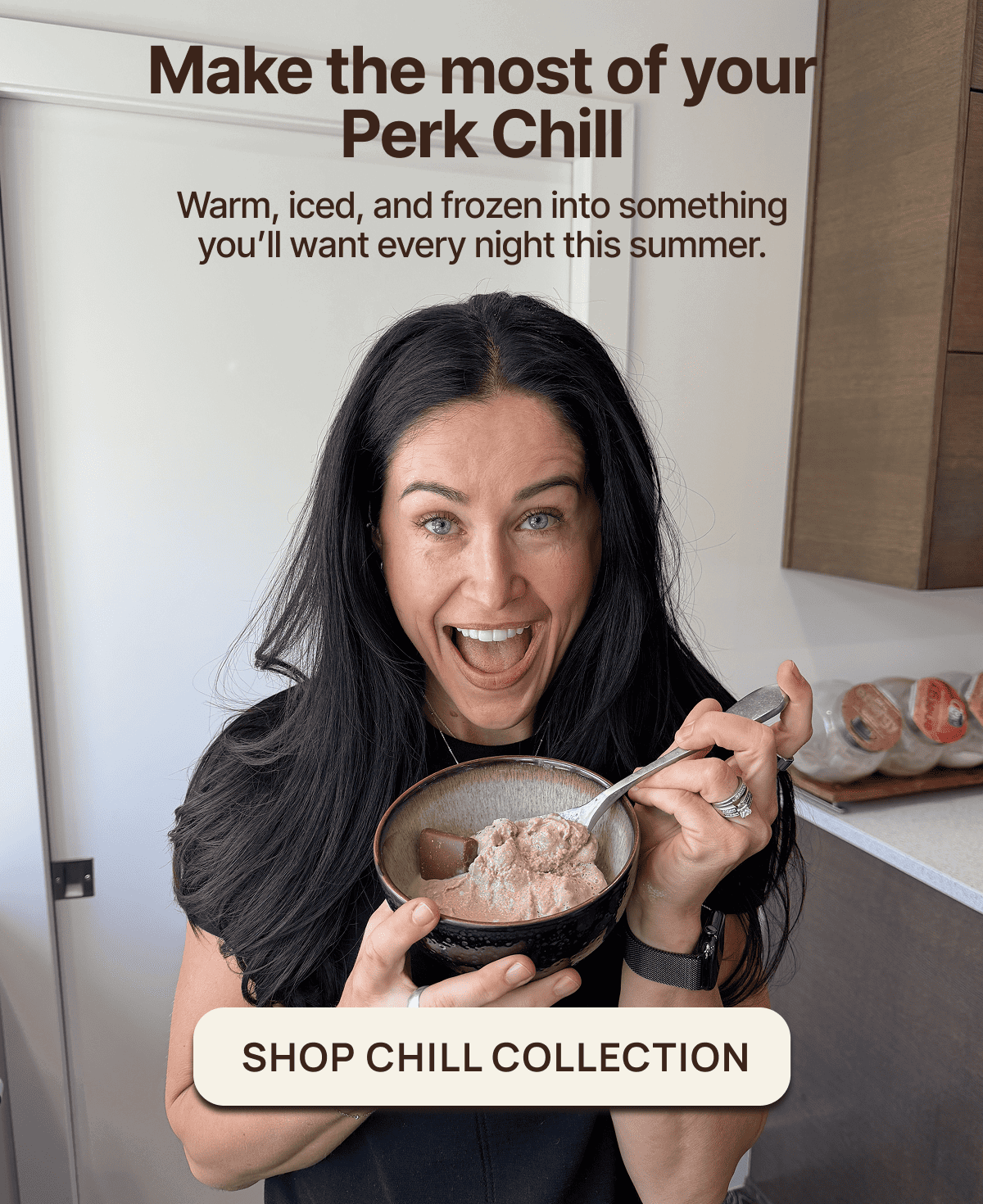 Make the most of you Perk Chill