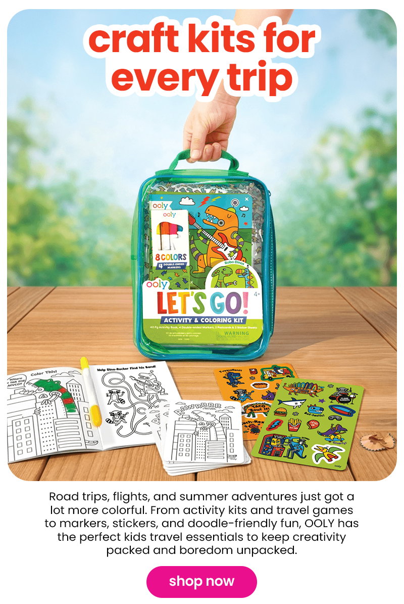 craft kits for every trip. Road trips, flights, and summer adventures just got a lot more colorful. From activity kits and travel games to markers, stickers, and doodle-friendly fun, OOLY has the perfect kids travel essentials to keep creativity packed and boredom unpacked. shop now 