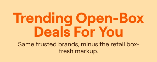 OPEN BOX DEALS UP TO 60% OFF