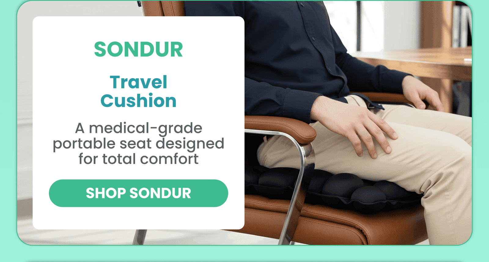 Sondur Seat Cushion	Seat Cushion / A medical-grade portable seat designed for total comfort