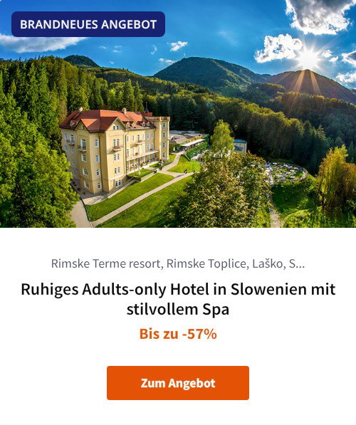 Ruhiges Adults-only Hotel in Slowenien mit stilvollem Spa