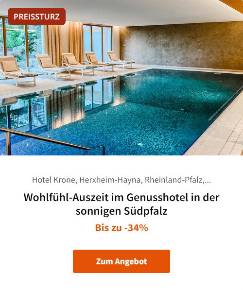 Wohlfühl-Auszeit im Genusshotel in der sonnigen Südpfalz
