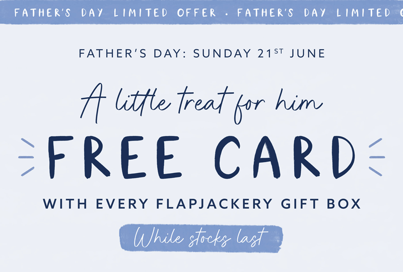Free Father's Day card with every Flapjackery Gift Box. Limited Father's Day offer while stocks last