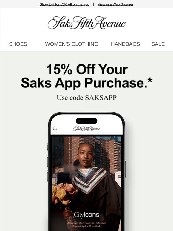 Limited time: Get 15% off your Saks app purchase