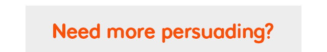 Need more persuading?