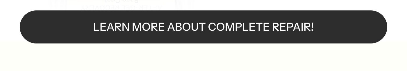 LEARN MORE ABOUT COMPLETE REPAIR