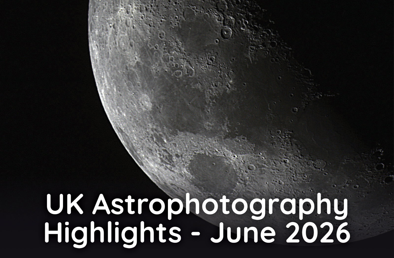 Astrophotography Highlights - June 2026