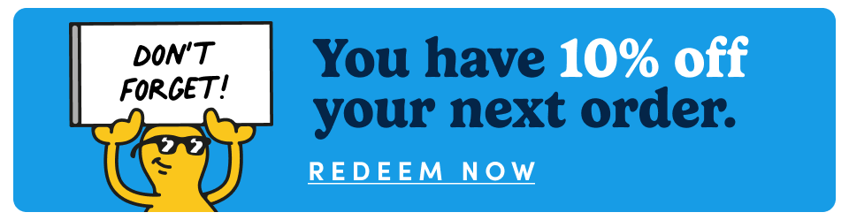 You have 10% off your next order.