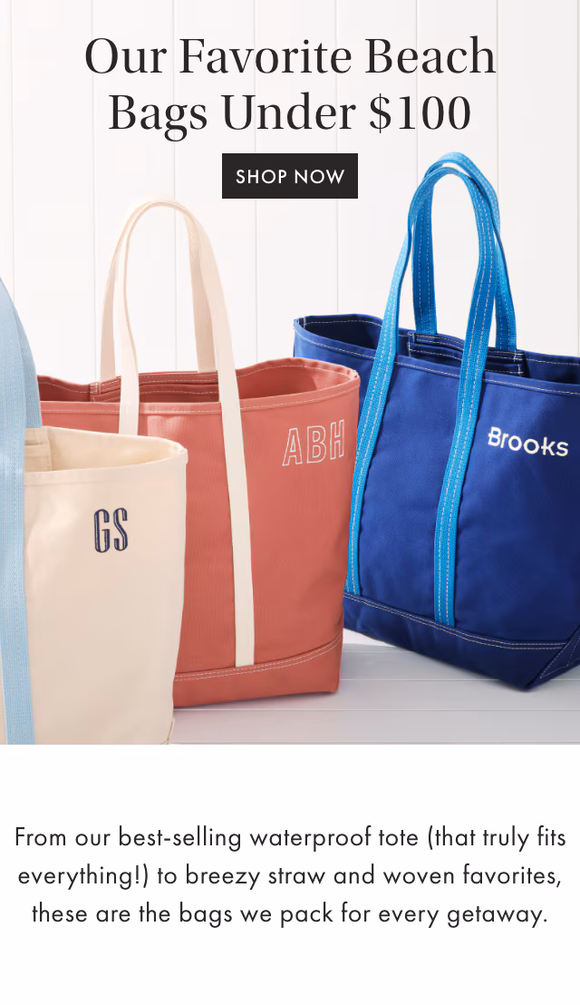 Our Favorite Beach Bags Under &dollar;100 - SHOP NOW - From our best-selling waterproof tote (that truly fits everything!) to breezy straw and woven favorites, these are the bags we pack for every getaway.