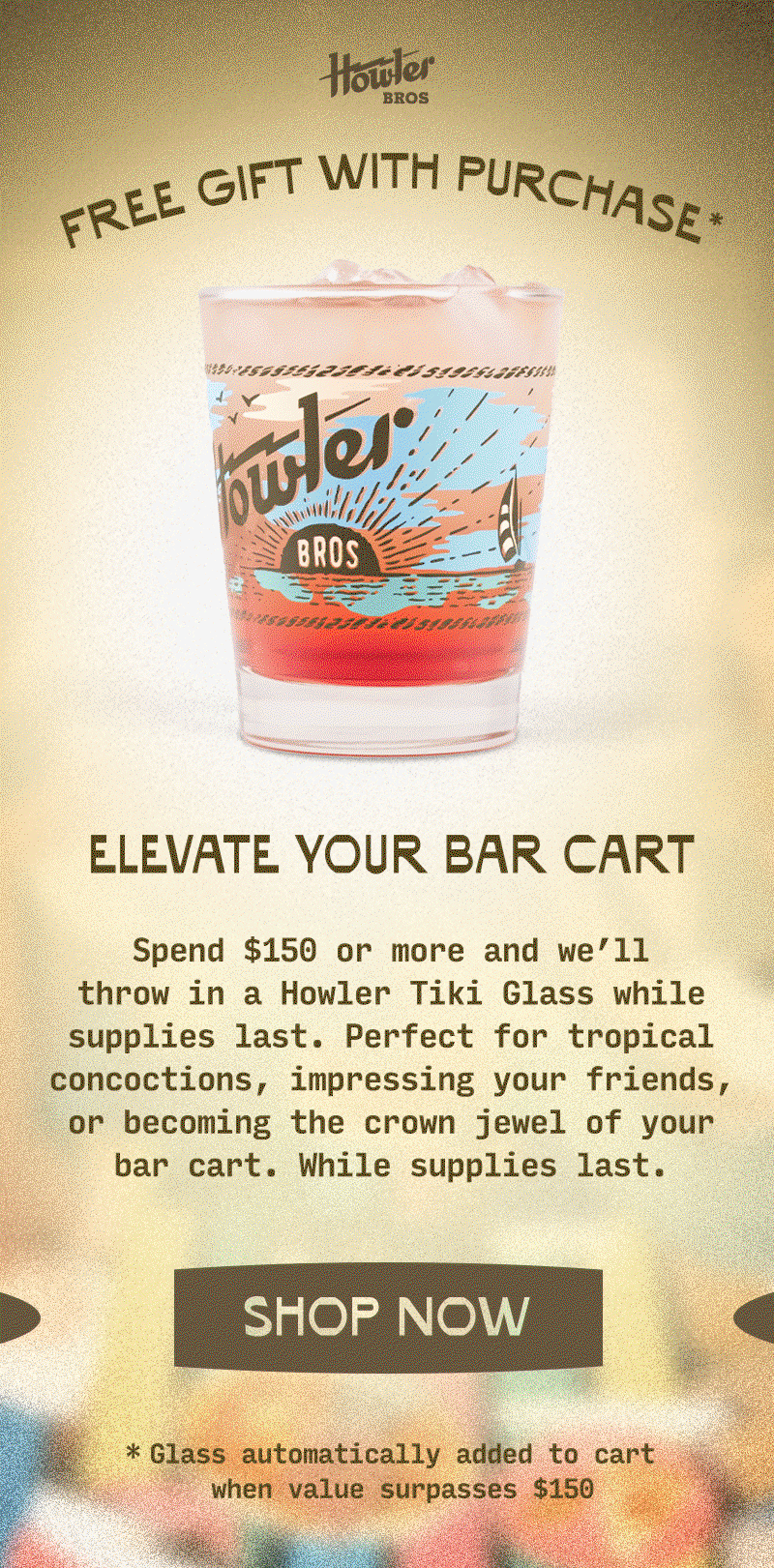 Spend $150 or more and we’ll throw in a Howler Tiki Glass. Perfect for tropical concoctions, impressing your friends, or becoming the crown jewel of your bar cart. While supplies last. 