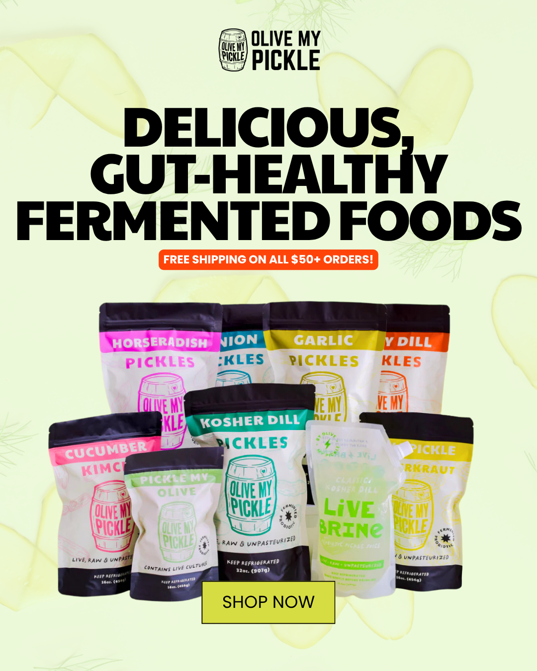 Assortment of 'Olive My Pickle' brand fermented foods including pickles, kimchi, and brine in stand-up pouches and a spouted bag, against a green background wit
