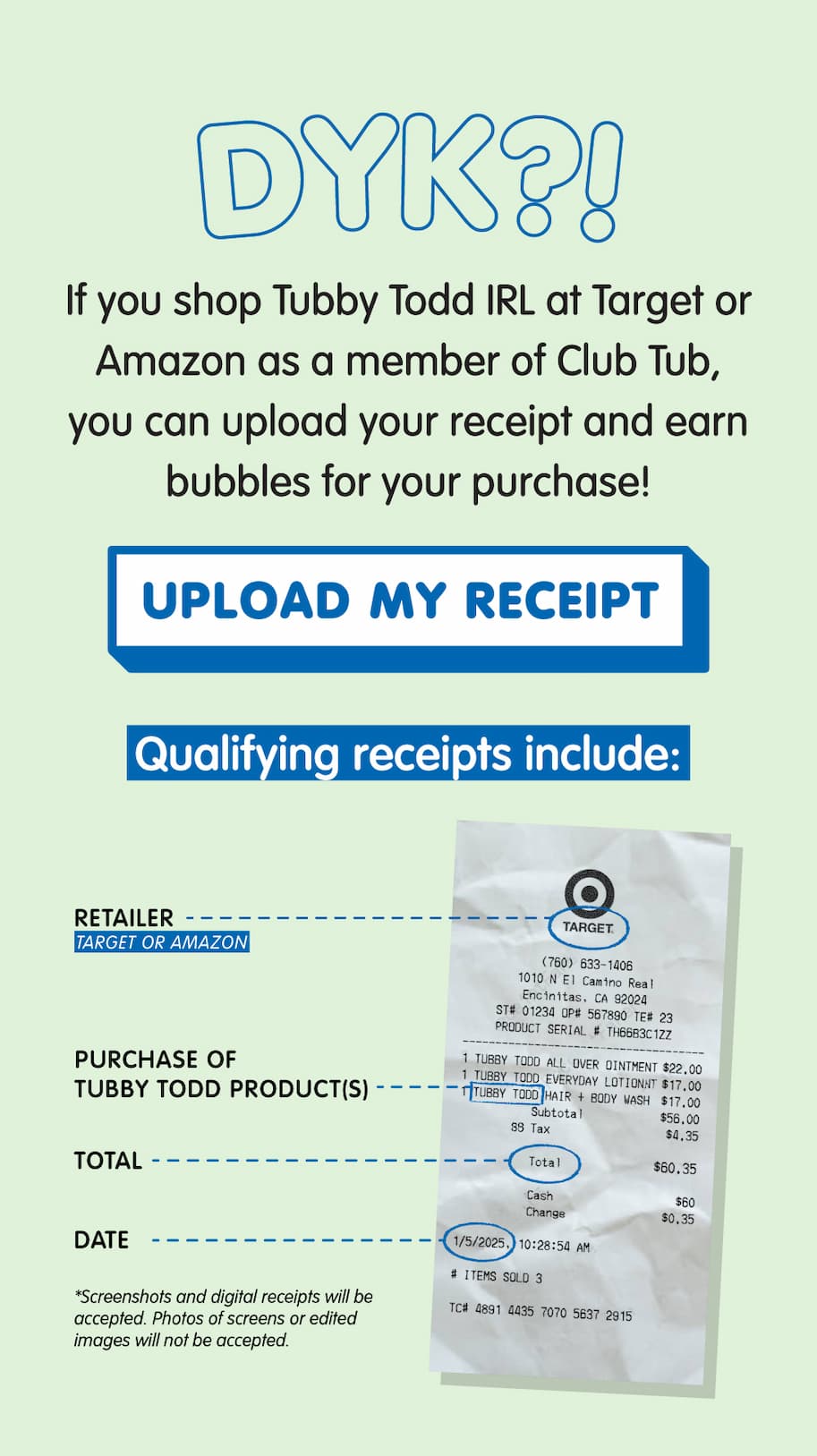 Club Tub receipt upload instructions. Members who purchase Tubby Todd products at Target or Amazon can upload their receipt to earn bubbles on eligible purchases. The image highlights the required receipt details: retailer name, Tubby Todd product purchase, total amount, and purchase date. Screenshots and digital receipts are accepted; edited images and photos of screens are not. Call-to-action button: Upload My Receipt.