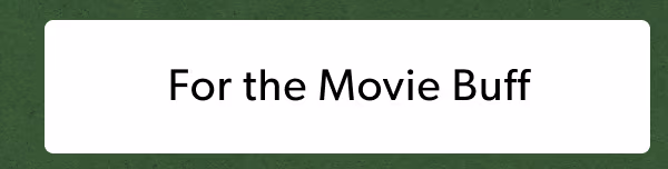 For the Movie Buff