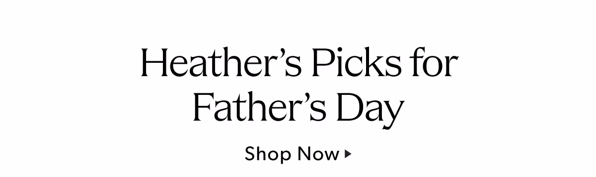 Heather's Picks for Father's Day