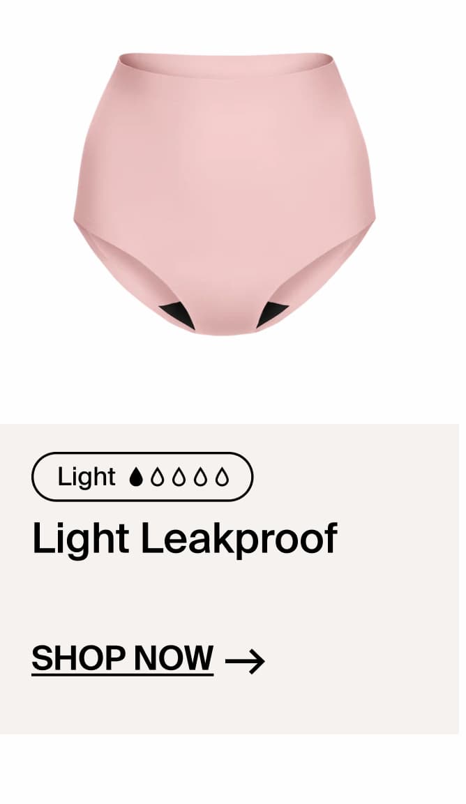 Light Leakproof Shop Now