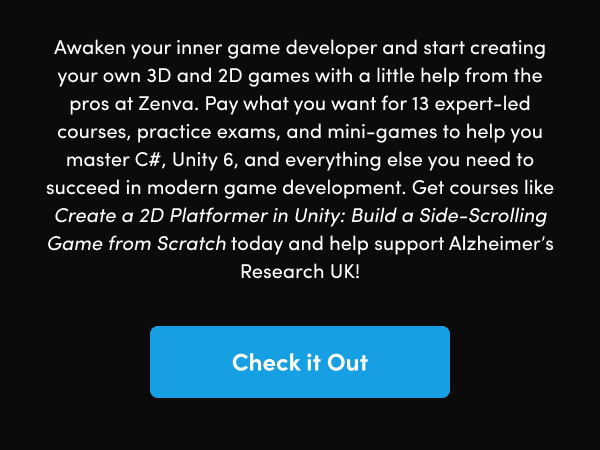 Pay what you want for 13 expert-led courses, practice exams, and mini-games to help you master C#, Unity 6, and everything else you need to succeed in modern game development. Get courses like Create a 2D Platformer in Unity: Build a Side-Scrolling Game from Scratch today and help support the charity of your choice, too!