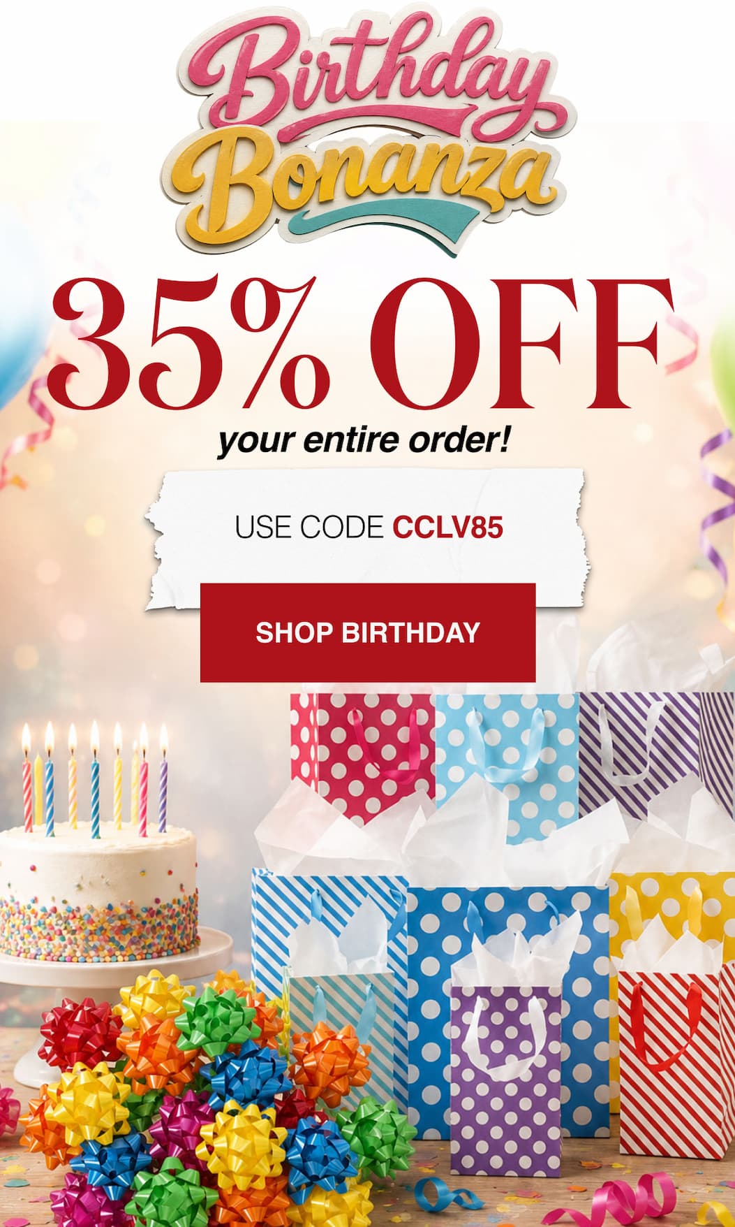 Birthday Bonanza 35% OFF your entire order!