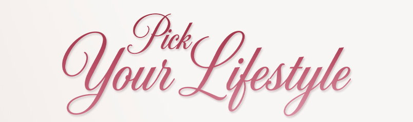 Pick Your Lifestyle