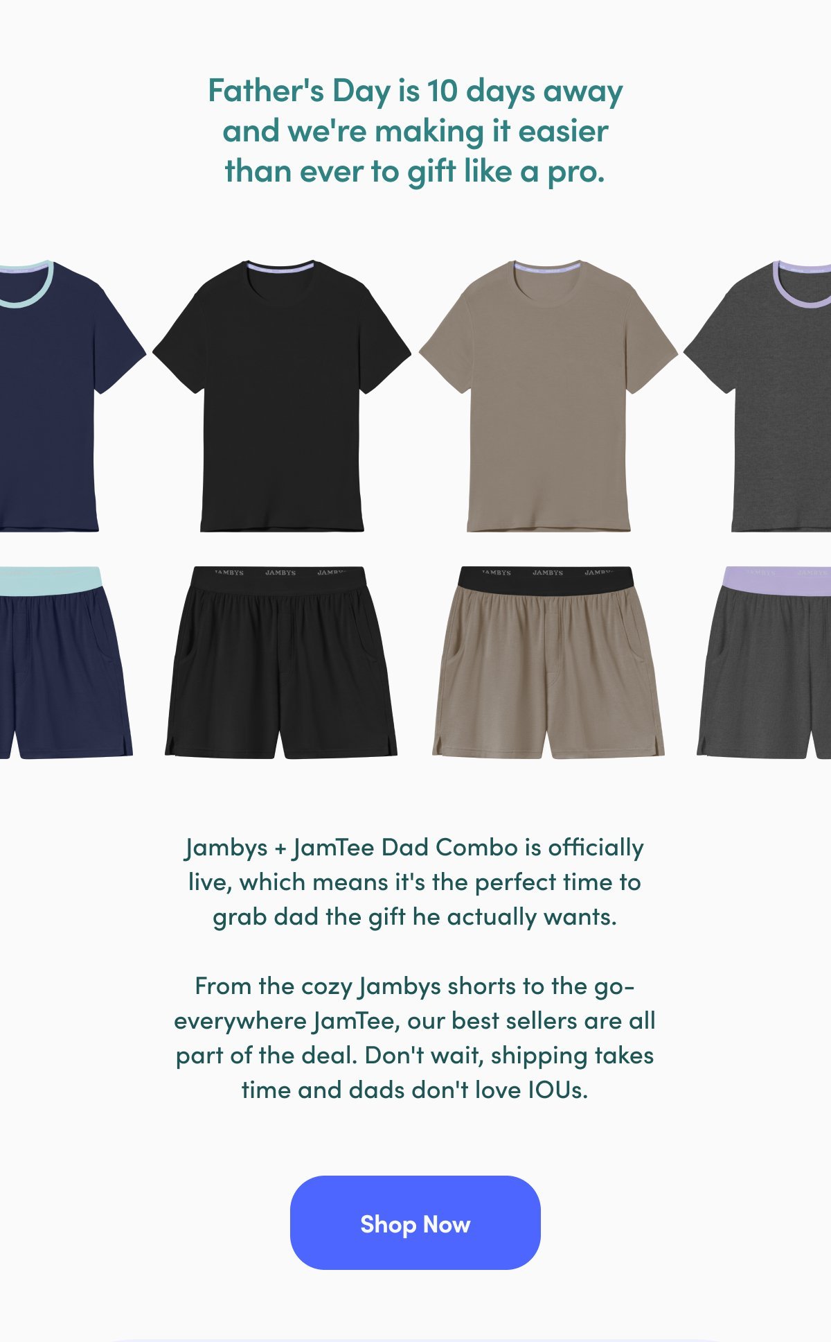 Father's Day is 10 days away. Shop Now.