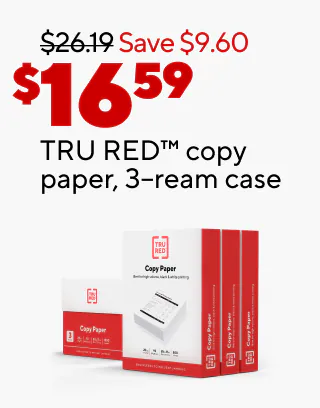 15% back in points on all ink and toner
$16.59 TRU RED copy paper, 3-ream case
Up to $130 off select HP printers
Up to $150 off custom print orders
As low as $3.99 for restaurant and retail store supplies